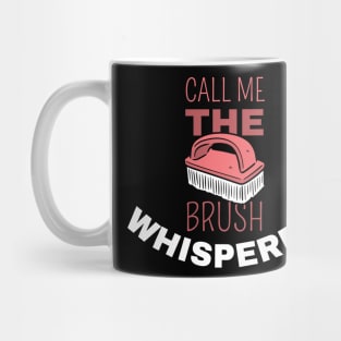 Call Me The Brush Whisperer Mug